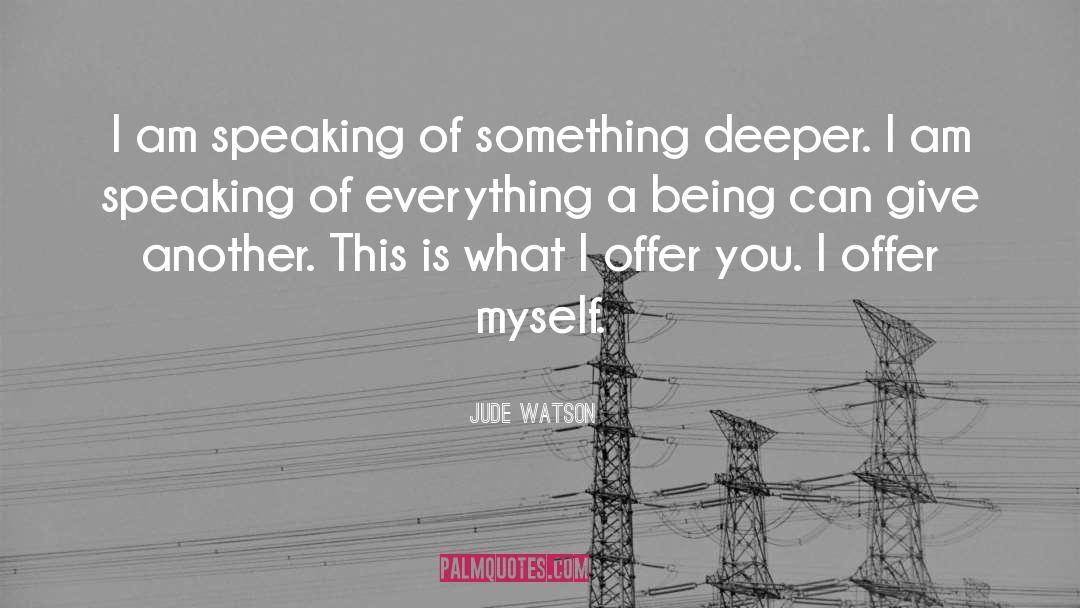 Deep Listening quotes by Jude Watson