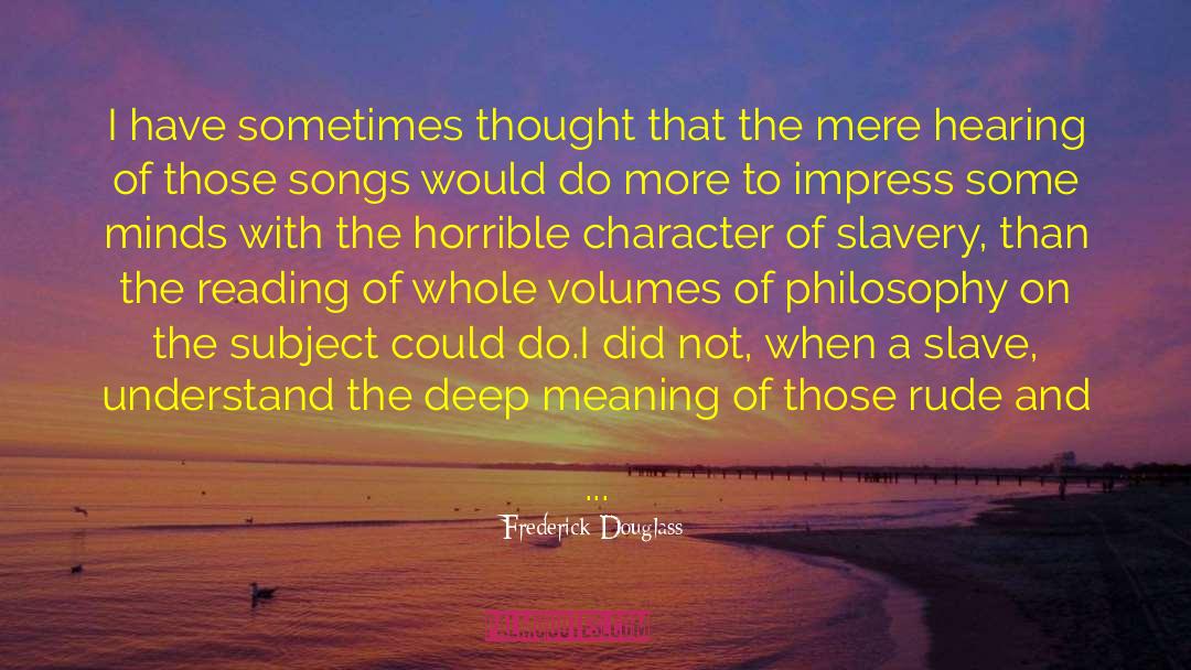 Deep Meaning quotes by Frederick Douglass