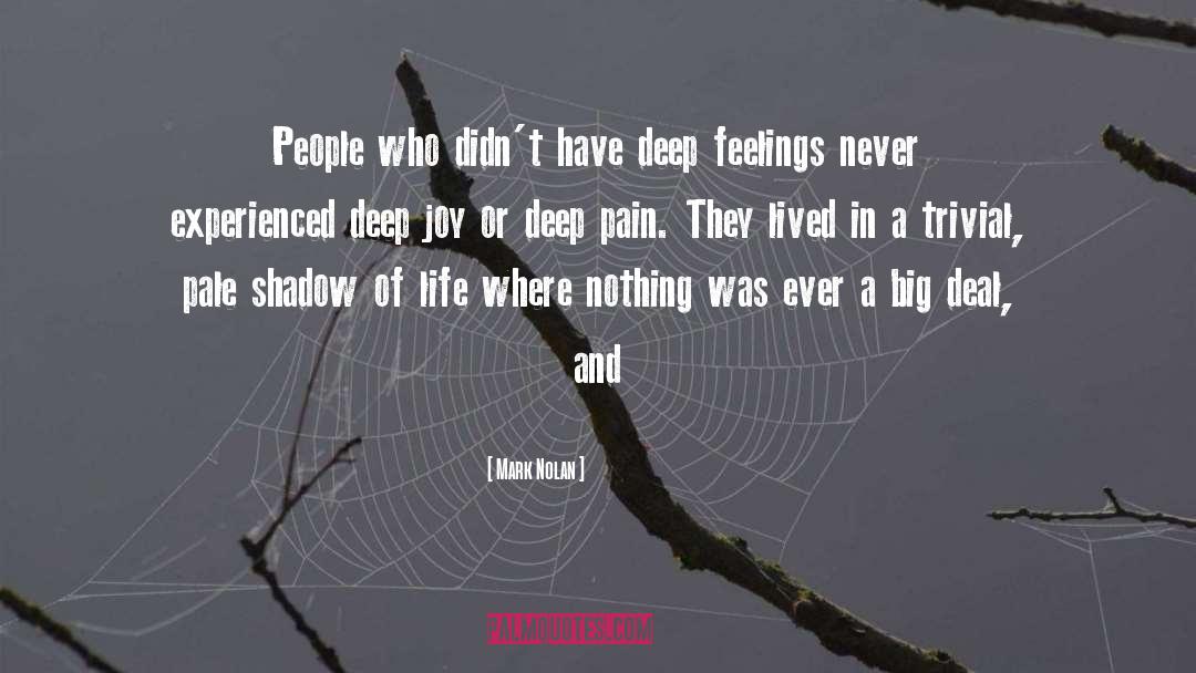 Deep Pain quotes by Mark Nolan