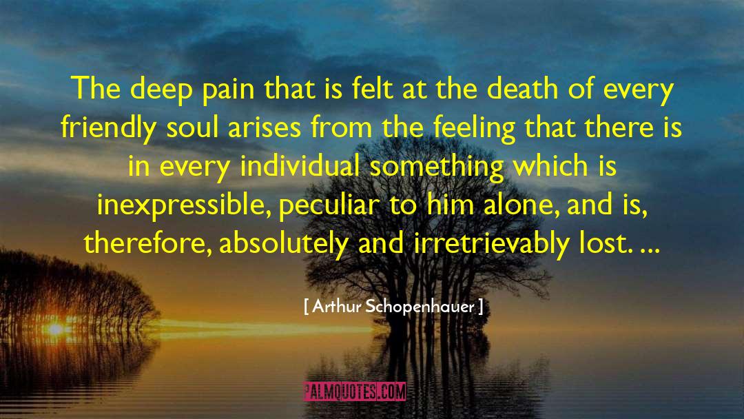 Deep Pain quotes by Arthur Schopenhauer