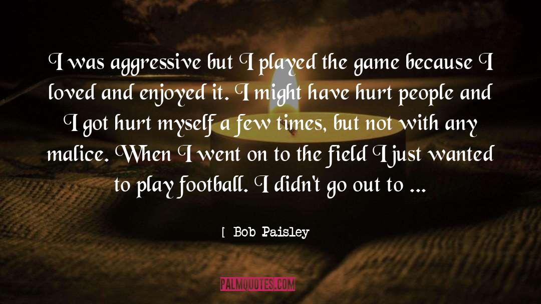 Deep Play quotes by Bob Paisley