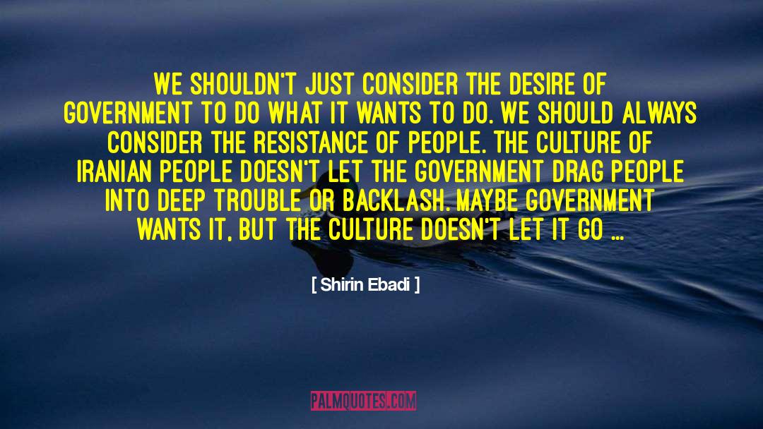 Deep Pondering quotes by Shirin Ebadi