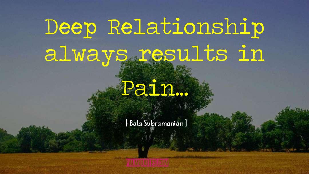 Deep Relationship quotes by Bala Subramanian