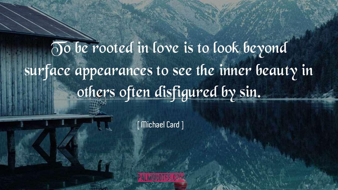 Deep Rooted Love quotes by Michael Card