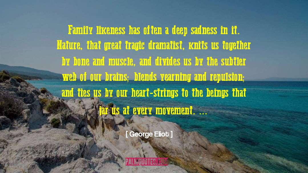 Deep Sadness quotes by George Eliot