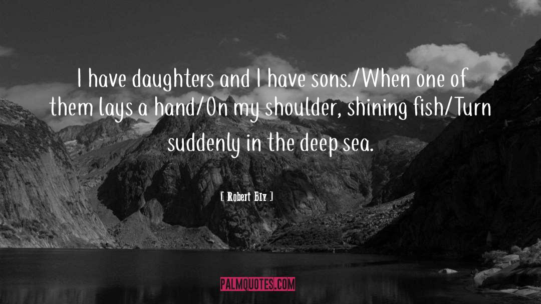 Deep Sea quotes by Robert Bly