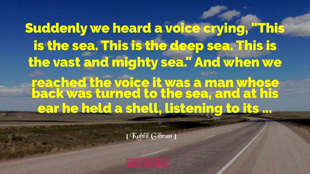 Deep Sea quotes by Kahlil Gibran