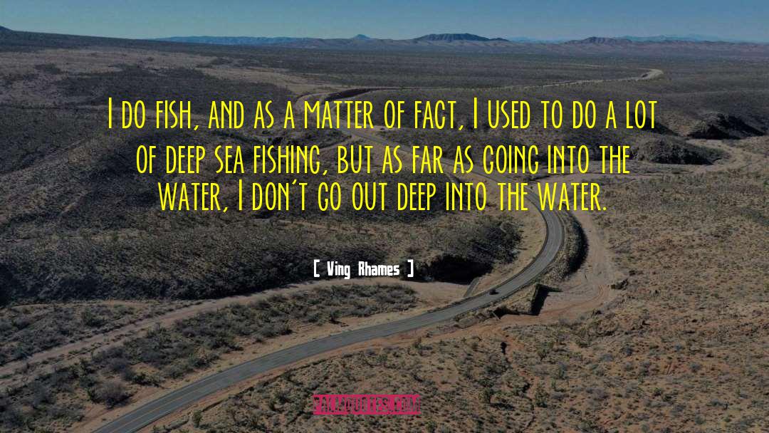 Deep Sea quotes by Ving Rhames