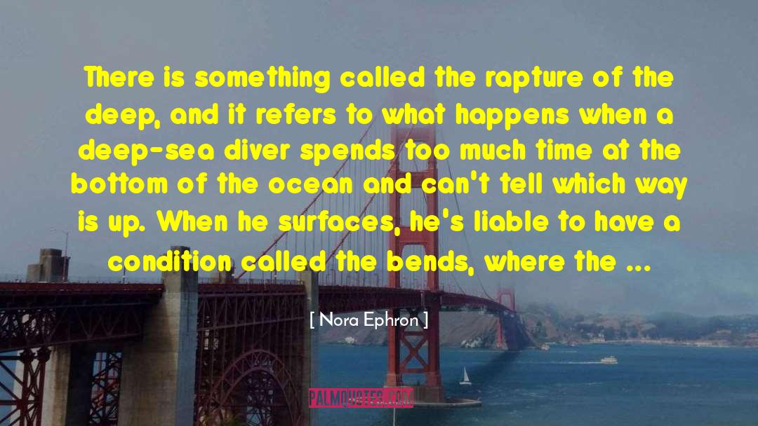 Deep Sea quotes by Nora Ephron