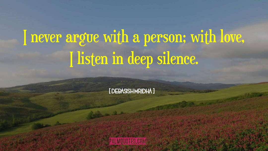 Deep Silence quotes by Debasish Mridha