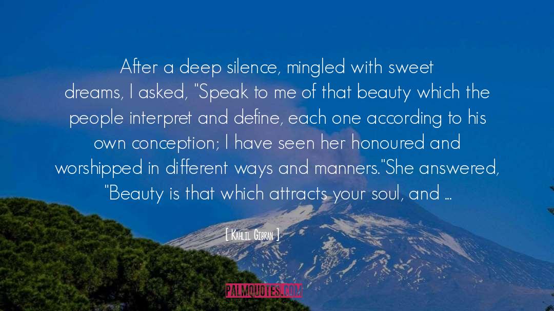 Deep Silence quotes by Kahlil Gibran