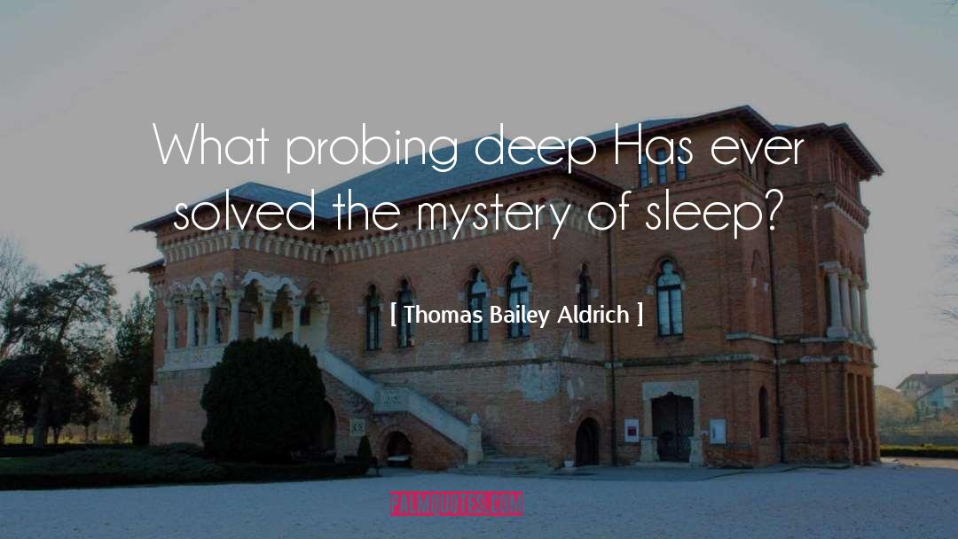 Deep Sleep quotes by Thomas Bailey Aldrich