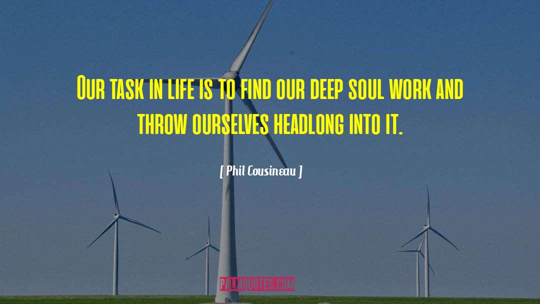Deep Soul quotes by Phil Cousineau