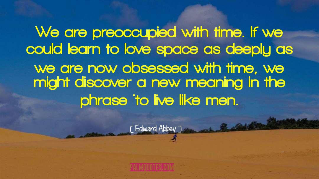 Deep Space quotes by Edward Abbey