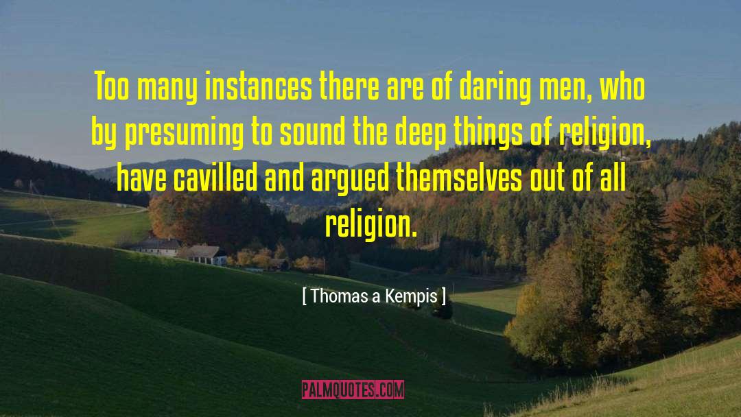 Deep Things quotes by Thomas A Kempis