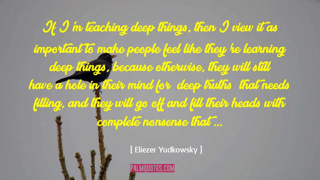 Deep Things quotes by Eliezer Yudkowsky