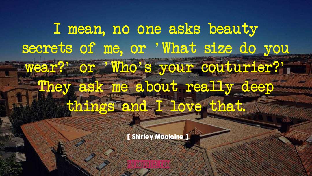 Deep Things quotes by Shirley Maclaine