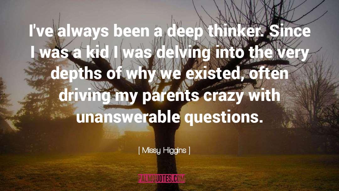 Deep Thinker quotes by Missy Higgins