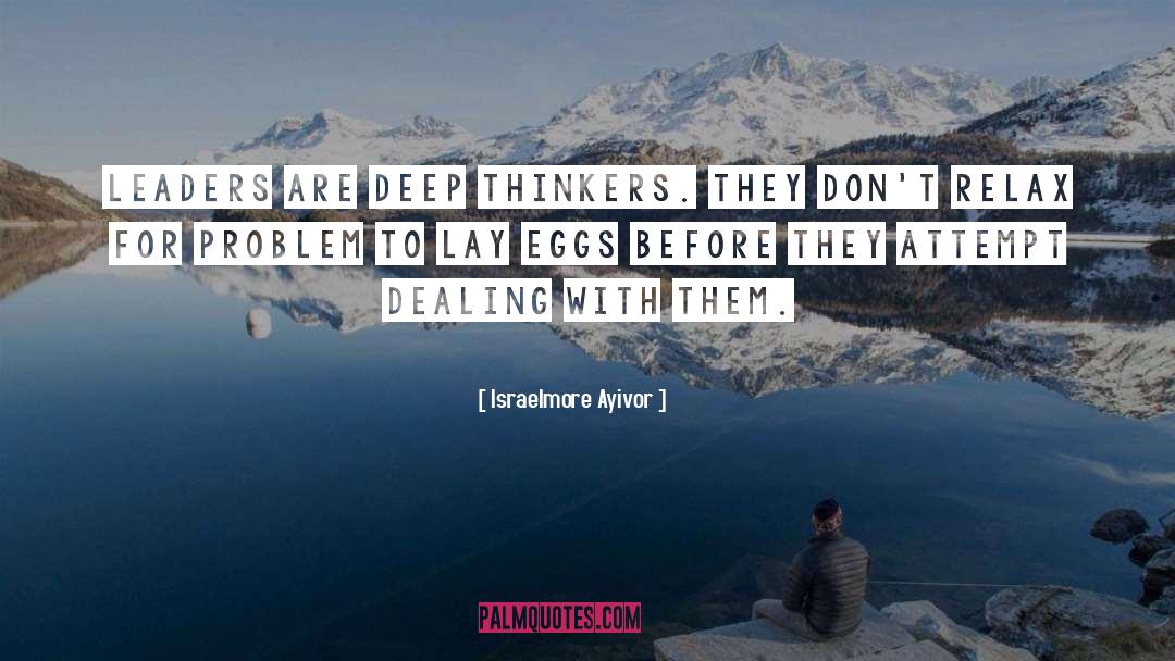 Deep Thinkers quotes by Israelmore Ayivor