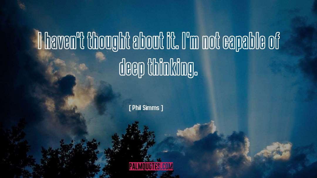 Deep Thinking quotes by Phil Simms