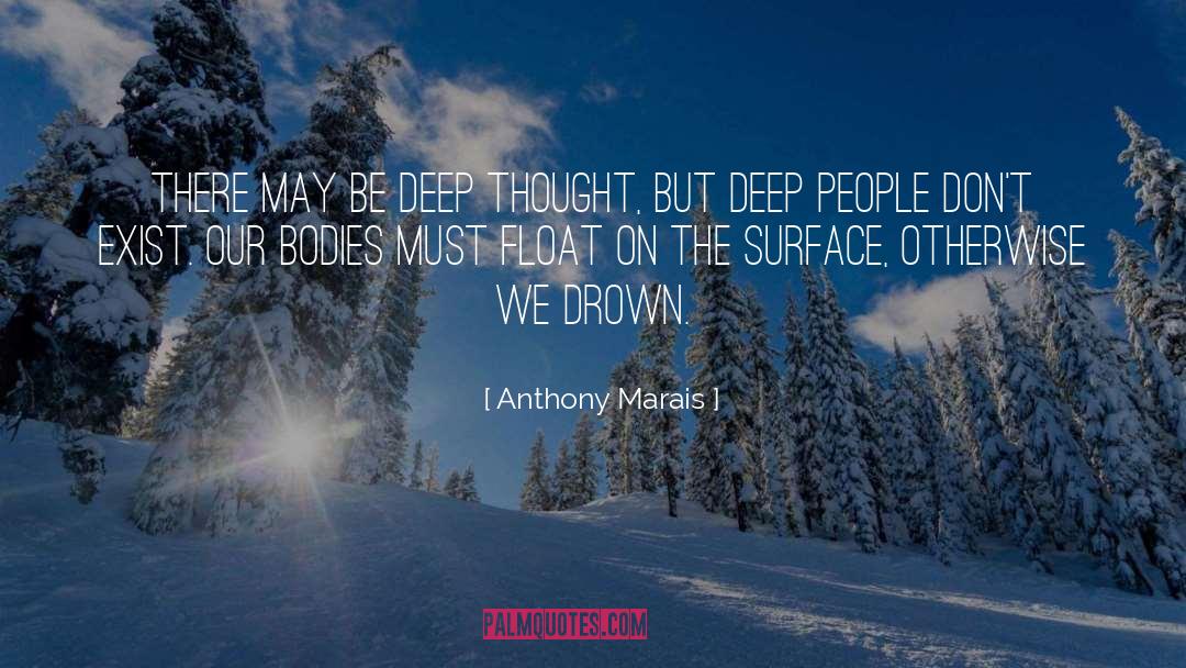 Deep Thought quotes by Anthony Marais