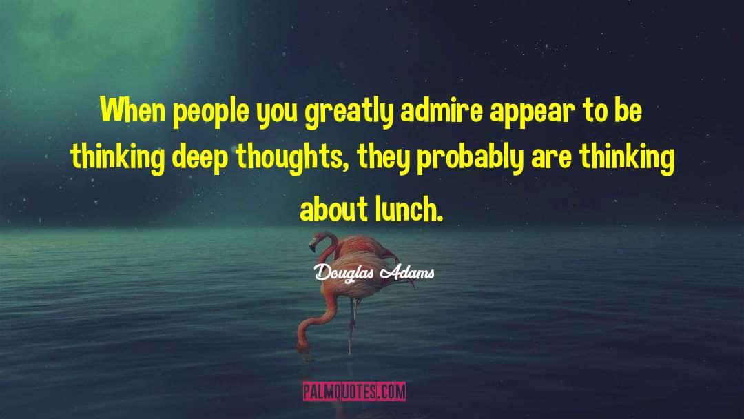 Deep Thoughts quotes by Douglas Adams