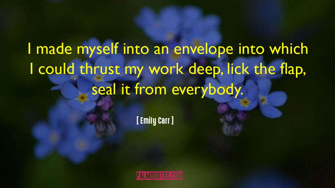 Deep Thrust Balls quotes by Emily Carr