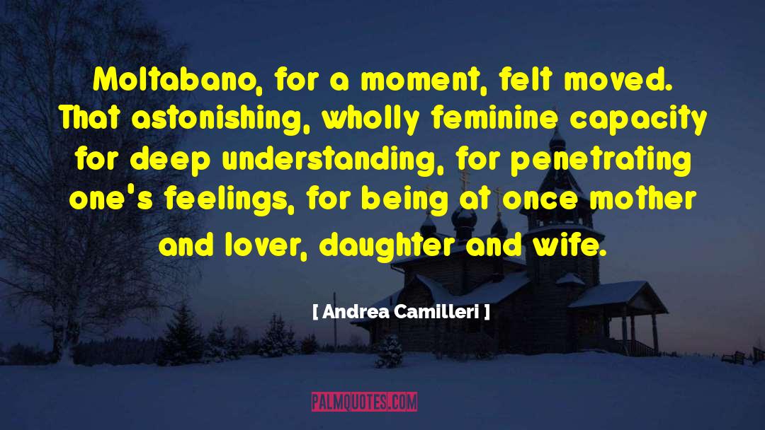 Deep Understanding quotes by Andrea Camilleri