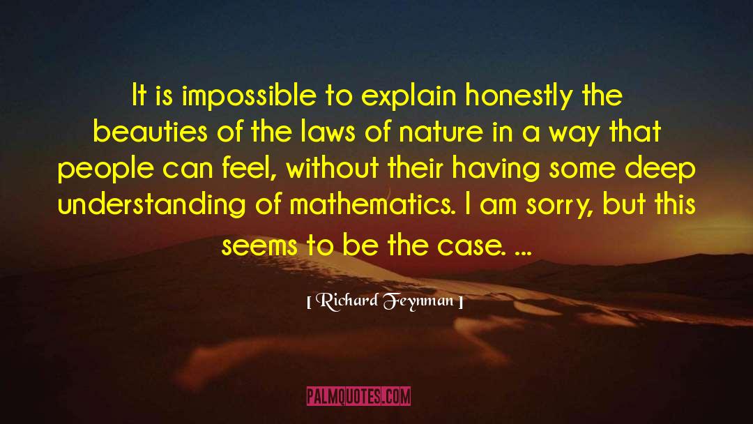Deep Understanding quotes by Richard Feynman