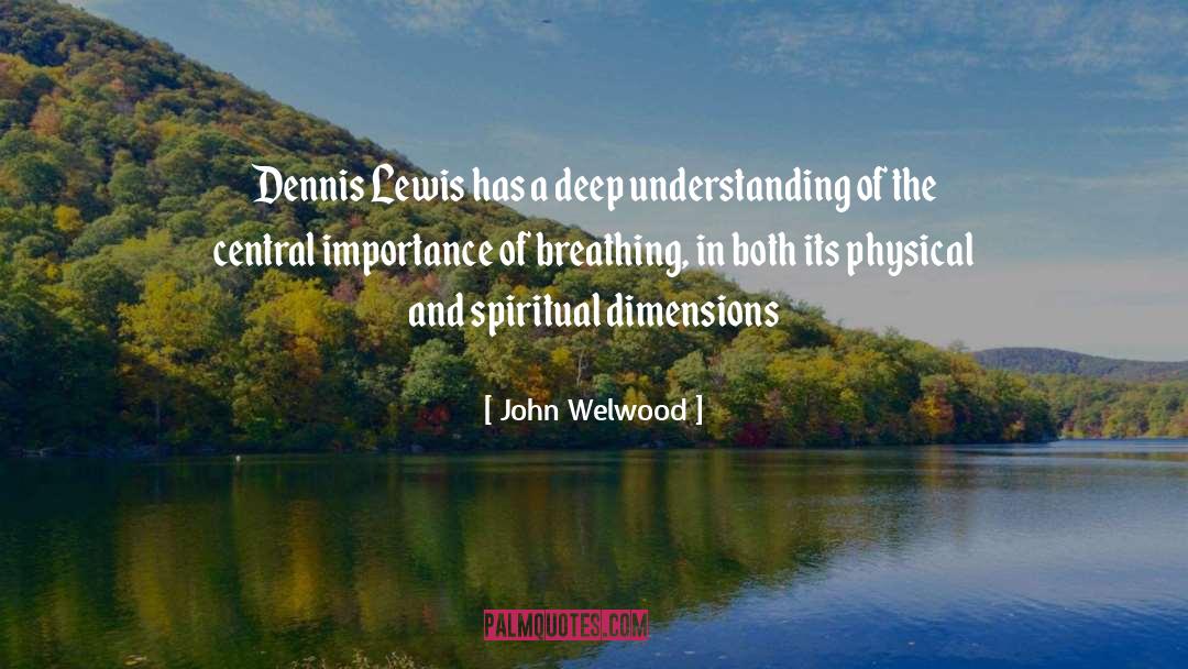 Deep Understanding quotes by John Welwood