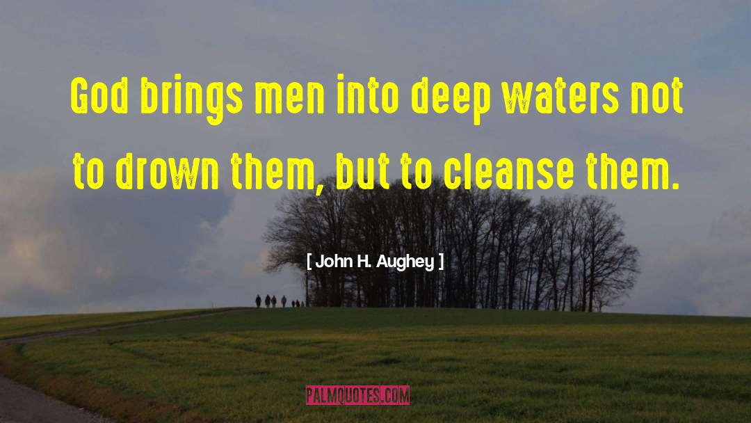 Deep Waters quotes by John H. Aughey