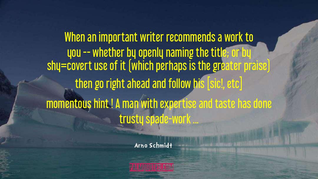 Deep Work quotes by Arno Schmidt