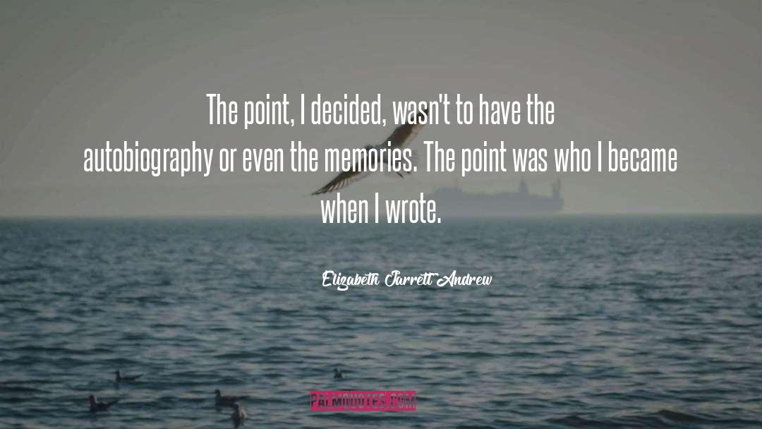 Deeparcher Point quotes by Elizabeth Jarrett Andrew