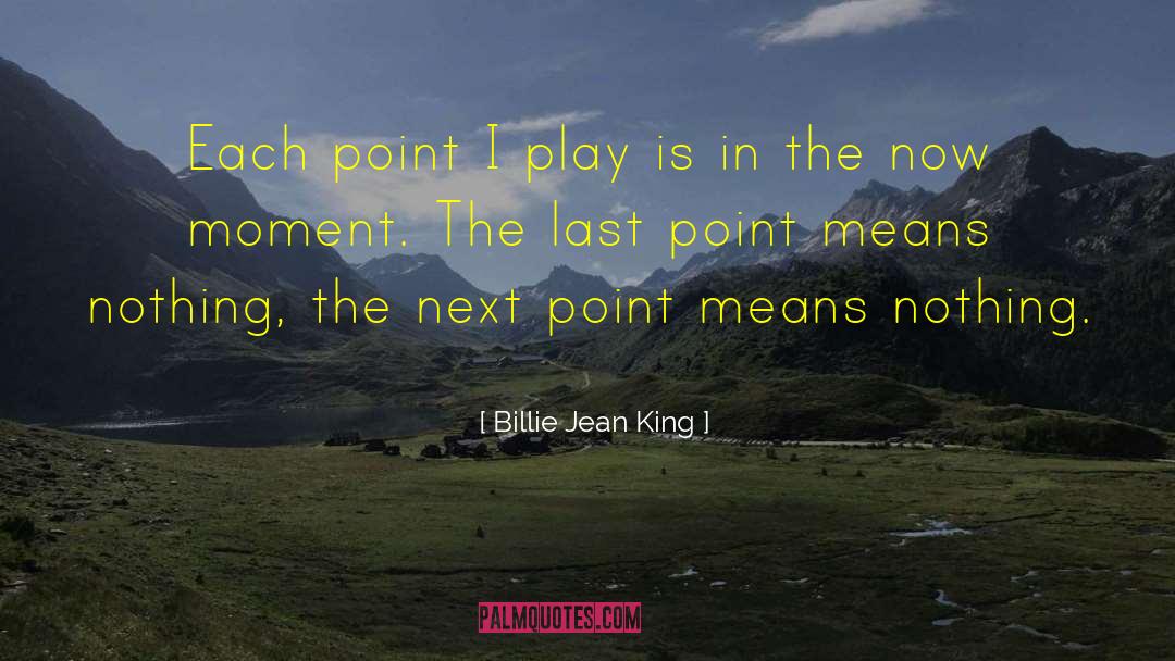 Deeparcher Point quotes by Billie Jean King