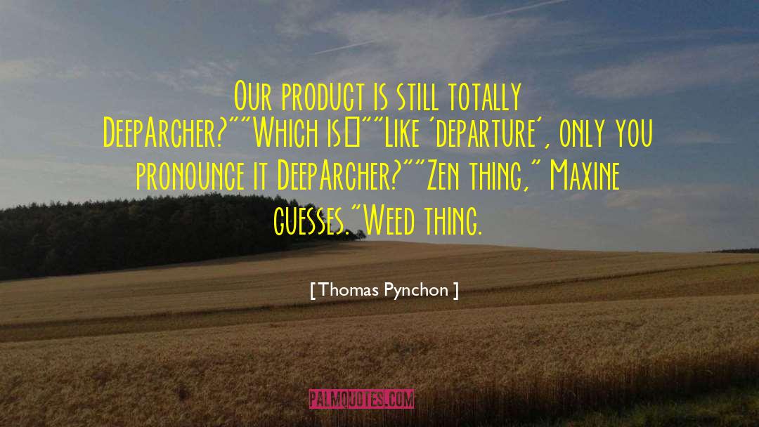 Deeparcher Point quotes by Thomas Pynchon