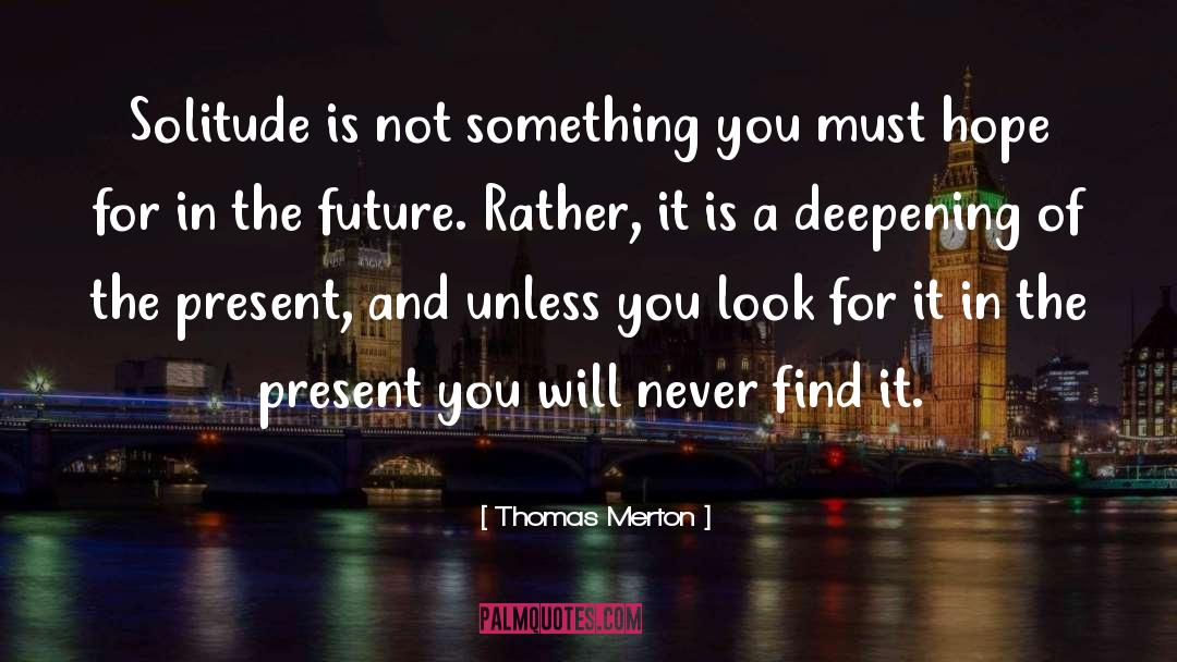 Deepening quotes by Thomas Merton