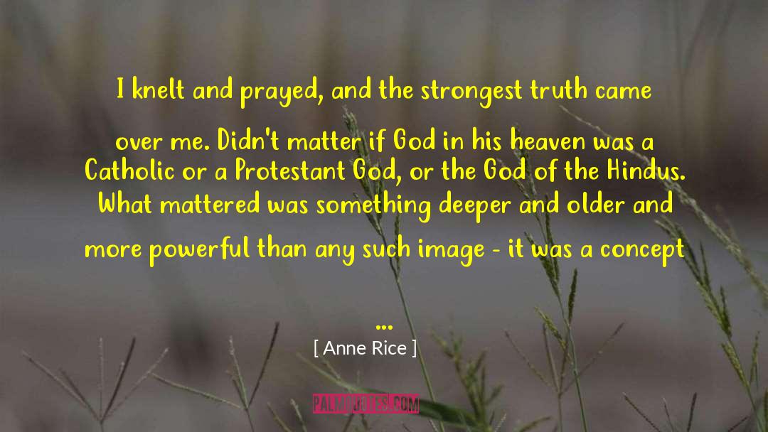 Deeper Connections quotes by Anne Rice
