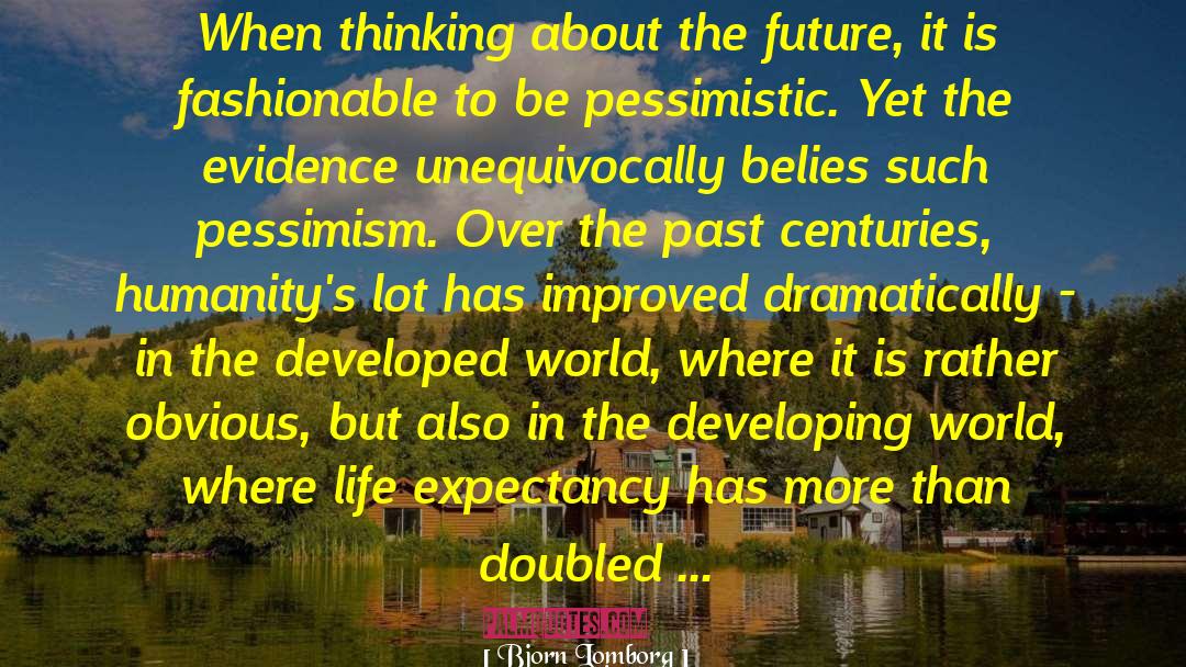 Deeper Life quotes by Bjorn Lomborg