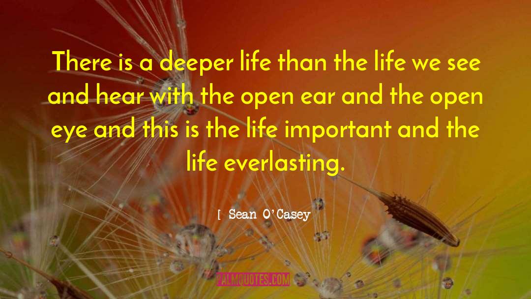 Deeper Life quotes by Sean O'Casey