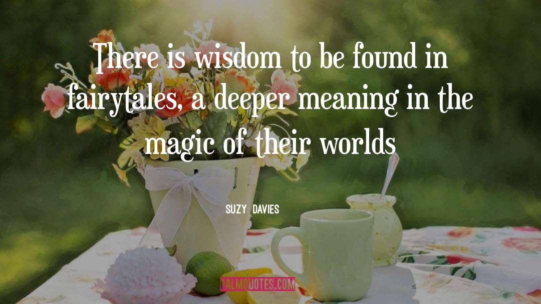 Deeper Meaning quotes by Suzy  Davies