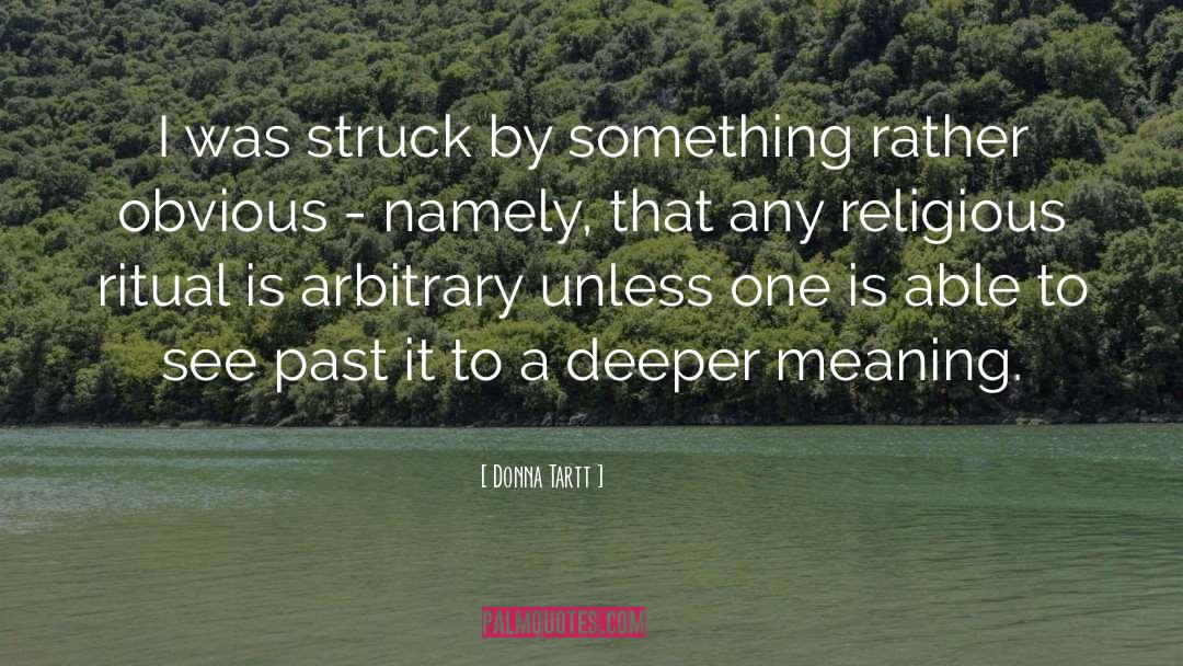 Deeper Meaning quotes by Donna Tartt