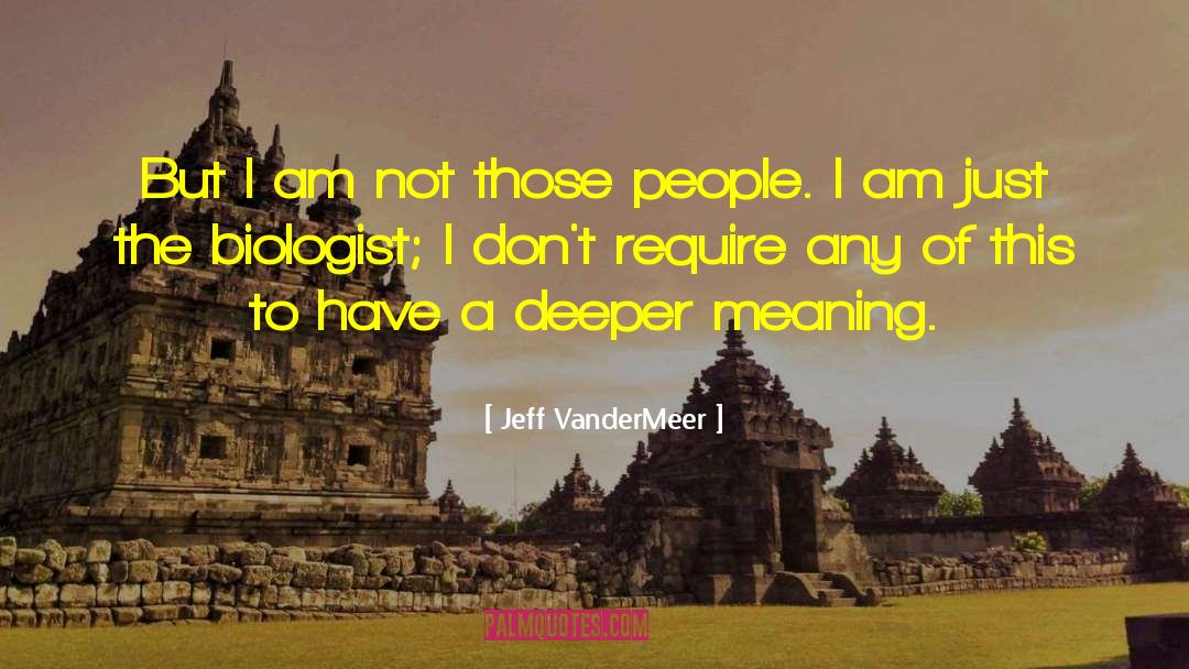 Deeper Meaning quotes by Jeff VanderMeer