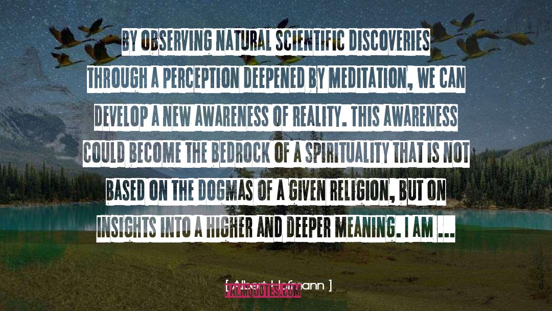 Deeper Meaning quotes by Albert Hofmann