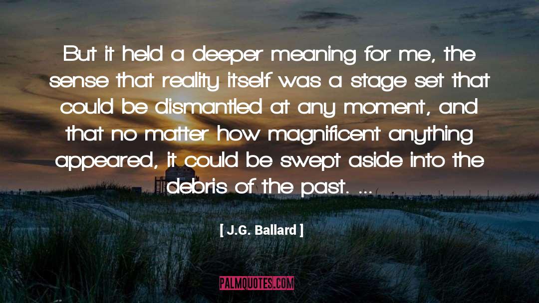 Deeper Meaning quotes by J.G. Ballard