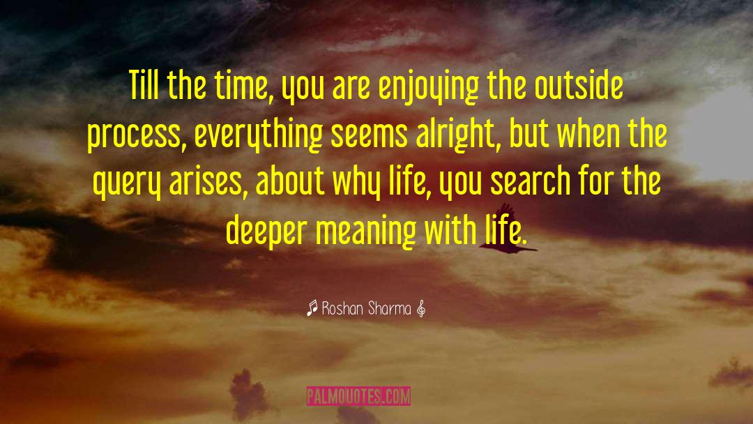 Deeper Meaning quotes by Roshan Sharma