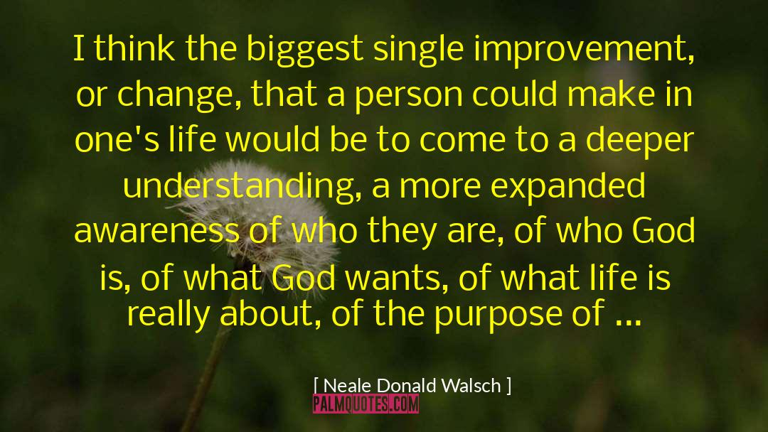 Deeper Understanding quotes by Neale Donald Walsch