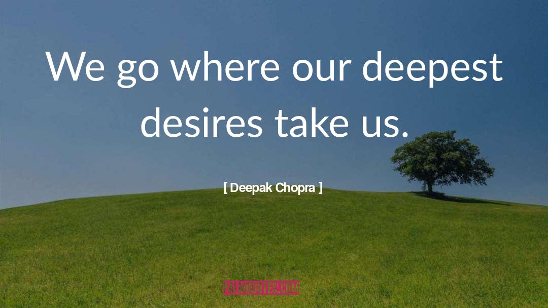 Deepest Condolences quotes by Deepak Chopra