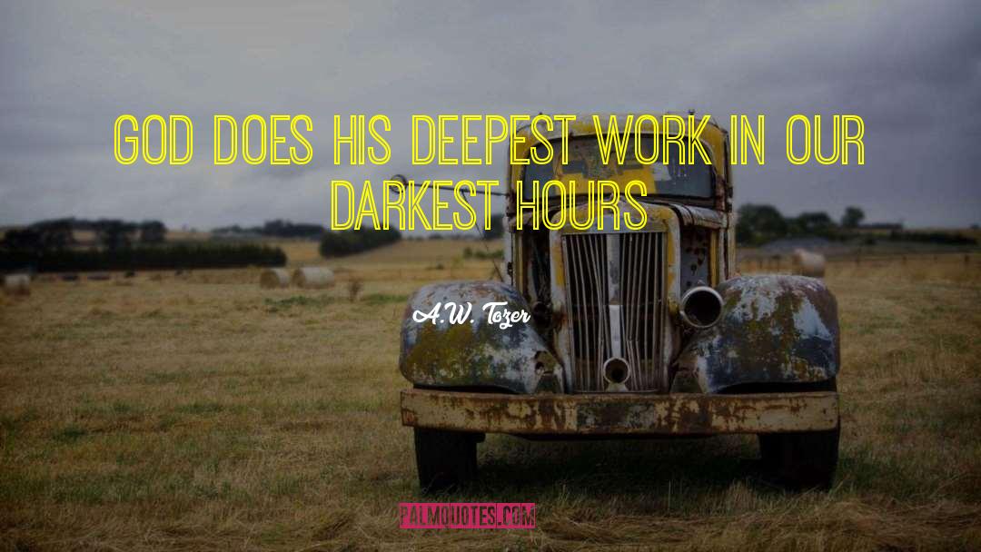 Deepest Darkest Desires quotes by A.W. Tozer