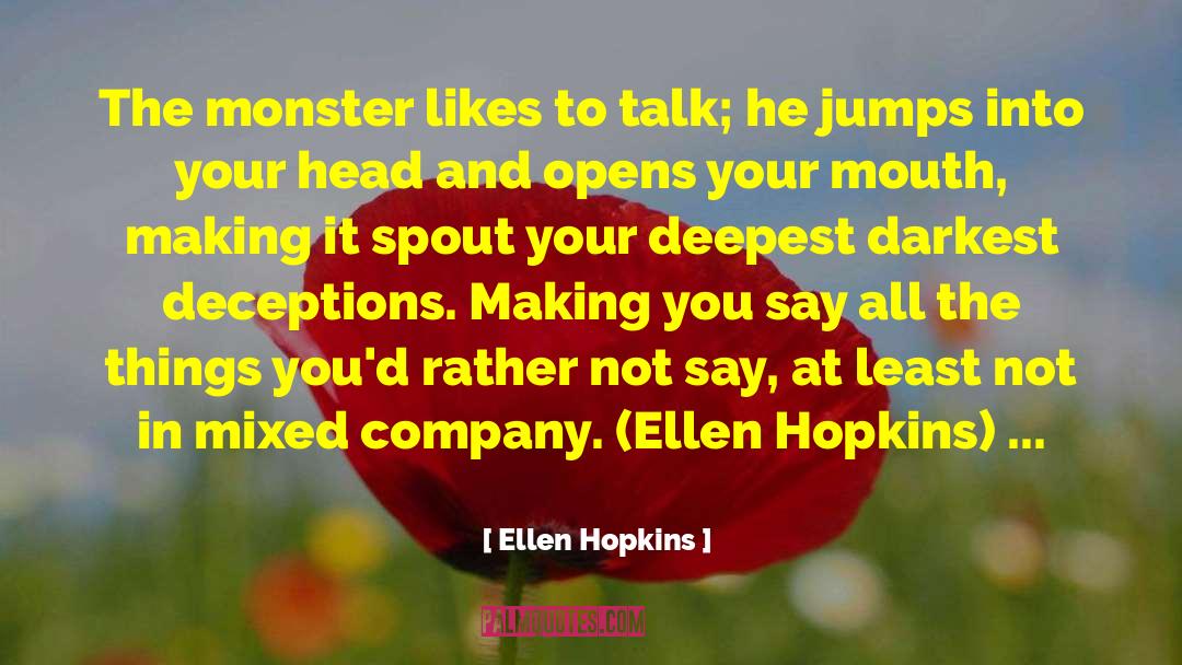 Deepest Darkest Fantasy quotes by Ellen Hopkins