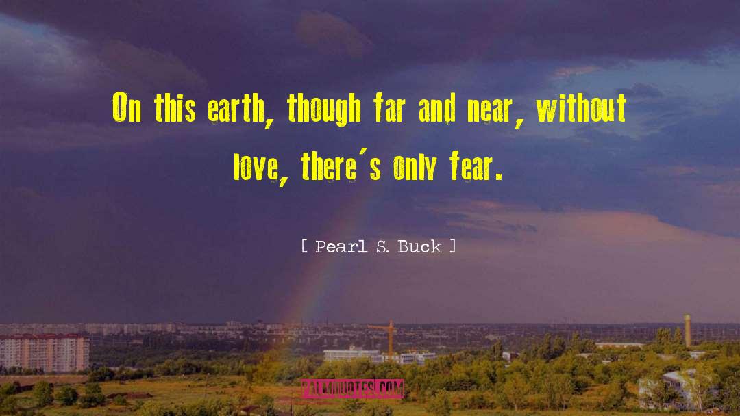 Deepest Fear quotes by Pearl S. Buck